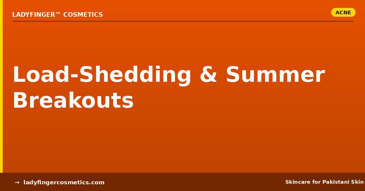 Load-shedding and summer breakouts on Pakistani skin