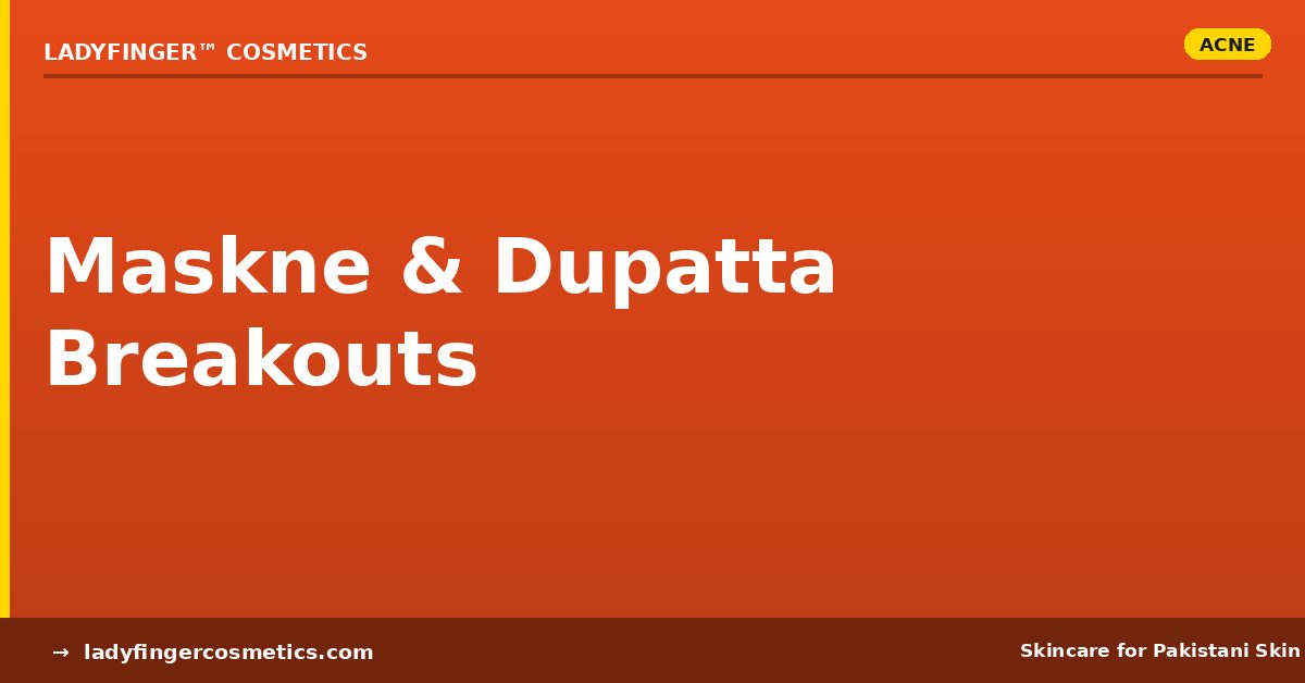 Maskne and dupatta breakouts on Pakistani skin