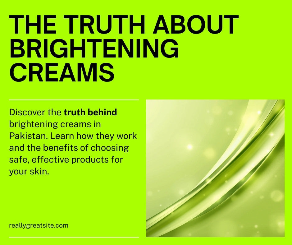 The Truth About Pakistan's Brightening Cream Industry (And What Actually Works)