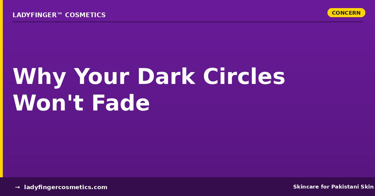 Why dark circles won't fade on desi skin