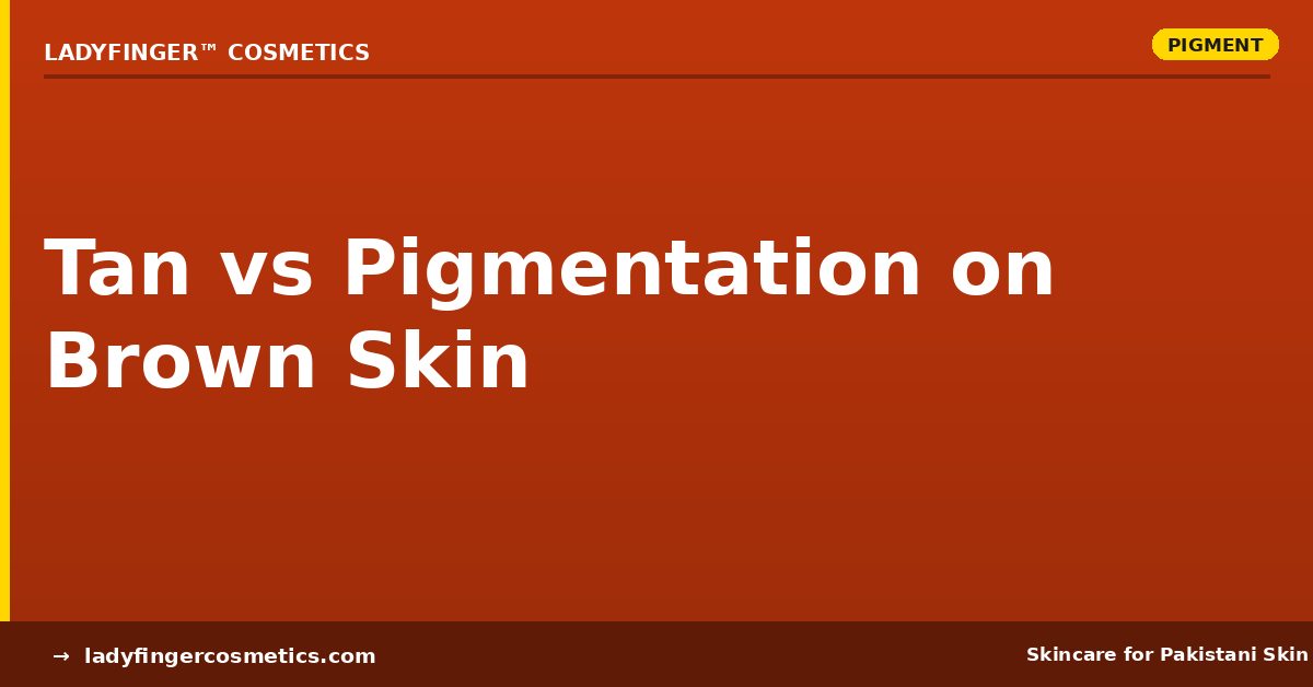 Tan versus pigmentation on brown skin