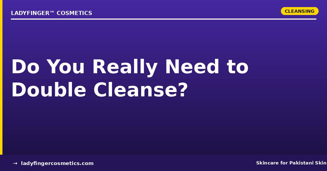 Do You Really Need to Double Cleanse?