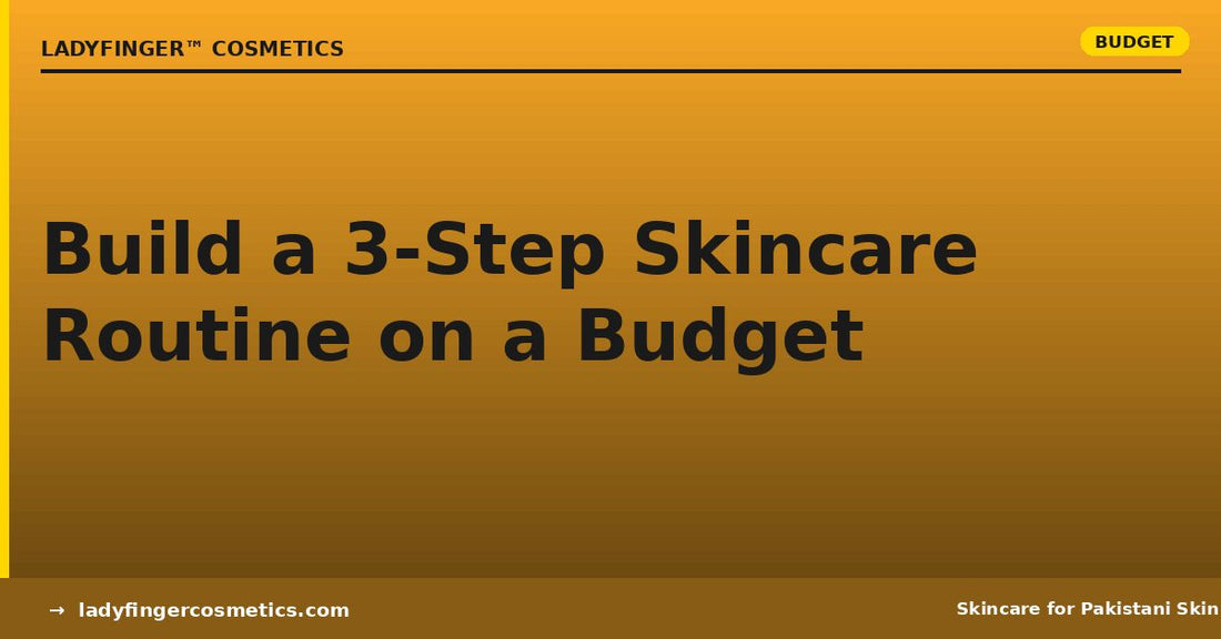 Build a 3-Step Skincare Routine on a Budget