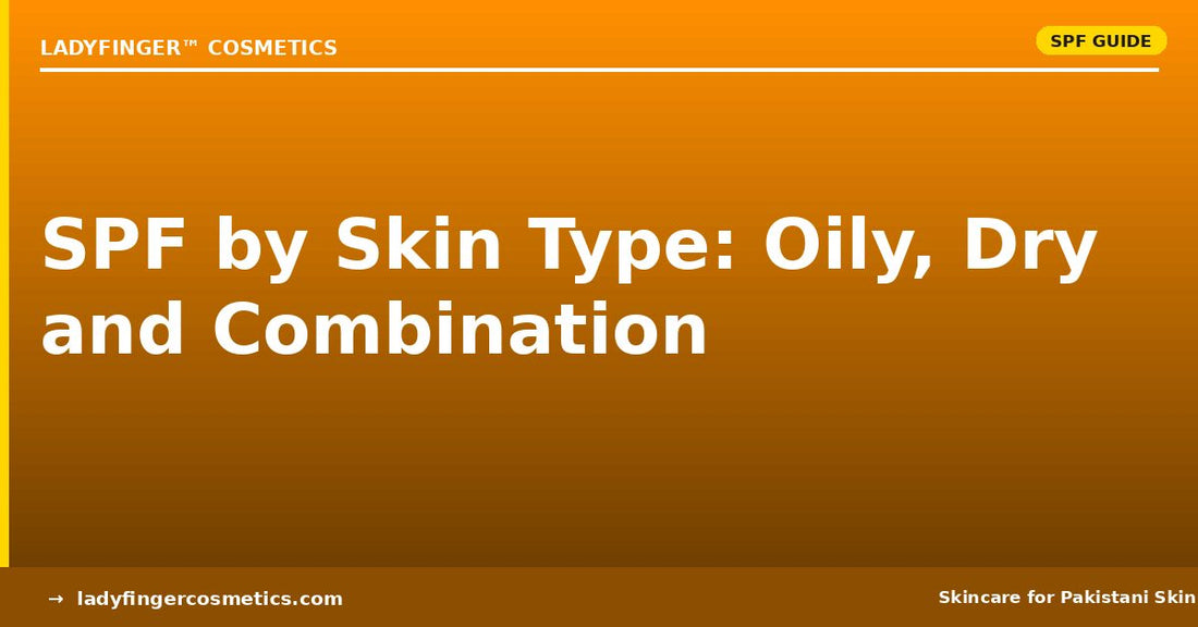 SPF by Skin Type: Oily, Dry and Combination
